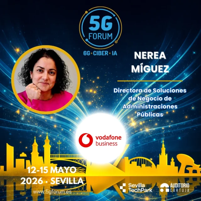 🎙️ 𝗦𝗽𝗲𝗮𝗸𝗲𝗿: 𝗡𝗲𝗿𝗲𝗮 𝗠í𝗴𝘂𝗲𝘇, Directora de Soluciones de Negocio de Administraciones Públicas de @vodafonebusiness 

🗣️ 𝗧𝗼𝗽𝗶𝗰: Resiliencia de la Red

➡️️ '𝟓𝐆 𝐅𝐨𝐫𝐮𝐦': 𝟏𝟐-𝟏𝟓 𝐦𝐚𝐲𝐨 𝟐𝟎𝟐𝟔

📍 2 jornadas presenciales en el @auditoriocartuja de @sevillatechpark, y 2 virtuales.

#5GForum26 #5G #6G #IA #redes #telefonía #conectividad #cloud #tecnología #conexiones #innovación #ciberseguridad #redesnoterrestres #NTN #Sevilla