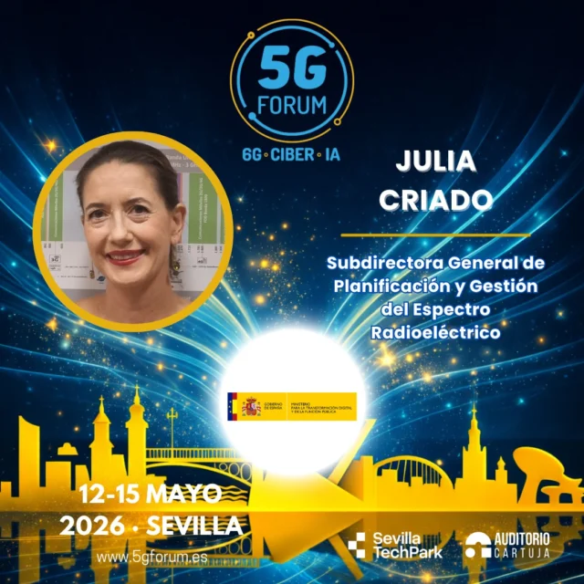 🎙️ 𝗦𝗽𝗲𝗮𝗸𝗲𝗿: 𝗝𝘂𝗹𝗶𝗮 𝗖𝗿𝗶𝗮𝗱𝗼, Subdirectora General de Planificación y Gestión del Espectro Radioeléctrico del @mintradigital

🗣️ 𝗧𝗼𝗽𝗶𝗰: Planificación y gestión del espectro radioeléctrico – Novedades

➡️️ '𝟓𝐆 𝐅𝐨𝐫𝐮𝐦': 𝟏𝟐-𝟏𝟓 𝐦𝐚𝐲𝐨 𝟐𝟎𝟐𝟔

📍 2 jornadas presenciales en el @auditoriocartuja de @sevillatechpark, y 2 virtuales.

#5GForum26 #5G #6G #IA #redes #telefonía #conectividad #cloud #tecnología #conexiones #innovación #ciberseguridad #redesnoterrestres #NTN #Sevilla