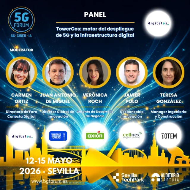 🗣️ 𝗣𝗮𝗻𝗲𝗹: TowerCos: motor del despliegue de 5G y la infraestructura digital

🎙️ 𝗠𝗼𝗱𝗲𝗿𝗮𝘁𝗼𝗿: 𝗖𝗮𝗿𝗺𝗲𝗻 𝗢𝗿𝘁𝗶𝘇, Directora de Foro Conecta Digital de @asocdigitales

🎙️ 𝗦𝗽𝗲𝗮𝗸𝗲𝗿: 𝗝𝘂𝗮𝗻 𝗔𝗻𝘁𝗼𝗻𝗶𝗼 𝗱𝗲 𝗠𝗶𝗴𝘂𝗲𝗹, Director Global de Innovación de Vantage Towers

🎙️ 𝗦𝗽𝗲𝗮𝗸𝗲𝗿: 𝗩𝗲𝗿ó𝗻𝗶𝗰𝗮 𝗥𝗼𝗰𝗵, Gerente de Desarrollo de Negocio de Axión

🎙️ 𝗦𝗽𝗲𝗮𝗸𝗲𝗿: 𝗝𝗮𝘃𝗶𝗲𝗿 𝗣𝗼𝗹𝗼, Responsable Innovación de Cellnex Telecom

🎙️ 𝗦𝗽𝗲𝗮𝗸𝗲𝗿: 𝗧𝗲𝗿𝗲𝘀𝗮 𝗚𝗼𝗻𝘇á𝗹𝗲𝘇, Manager Ingeniería y Construcción de TOTEM

➡️️ '𝟓𝐆 𝐅𝐨𝐫𝐮𝐦': 𝟏𝟐-𝟏𝟓 𝐦𝐚𝐲𝐨 𝟐𝟎𝟐𝟔

📍 2 jornadas presenciales en el @auditoriocartuja de @sevillatechpark, y 2 virtuales.

#5GForum26 #5G #6G #IA #redes #telefonía #conectividad #cloud #tecnología #conexiones #innovación #ciberseguridad #redesnoterrestres #NTN #Sevilla